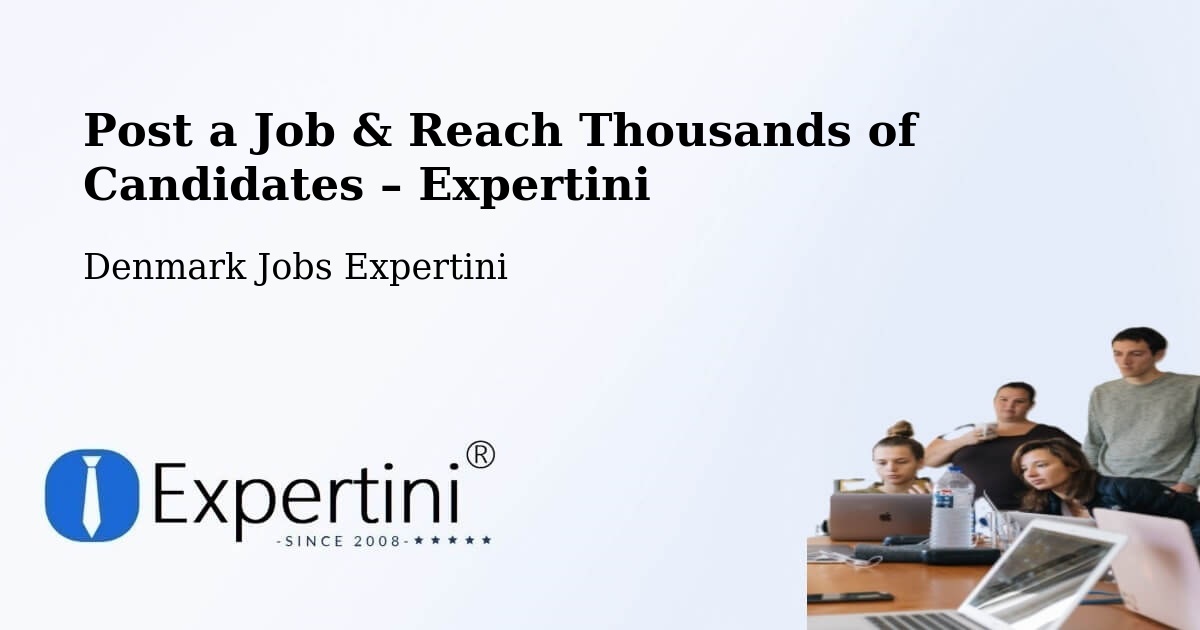 Post a Job in Kolding – Hire the Right Talent - Kolding, Denmark Jobs Expertini