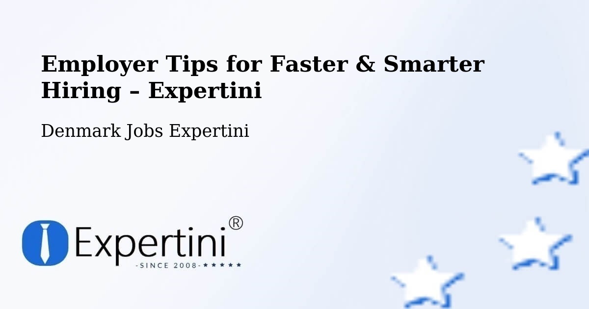 Employer Tips for Hiring & Recruitment – Kolding - Kolding, Denmark Jobs Expertini