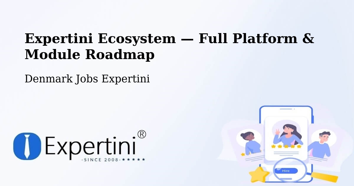 Expertini Ecosystem — Full Platform & Module Roadmap – Kolding